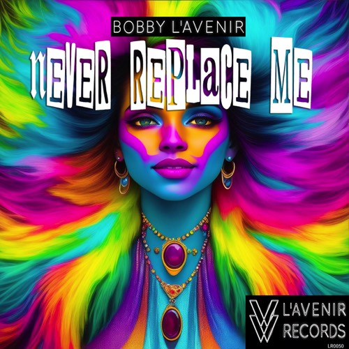 Bobby L'Avenir - Never Replace Me [LR0050]